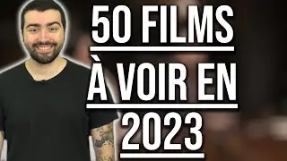 50 FILMS À VOIR EN 2023 !