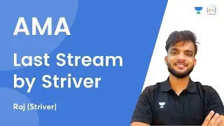 Last Stream by Striver | AMA | Striver