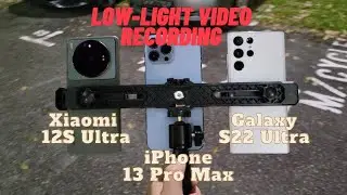 Xiaomi Mi 12s Ultra vs iPhone 13 Pro Max vs Galaxy S22 Ultra low light 4K video comparison