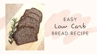 How to Make Low Carb Bread | Keto Bread Recipe
