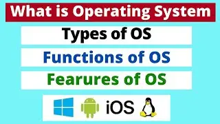 What is Operating System | OS | | Types of Operating System | | Functions of OS | | Features of OS |