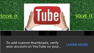 to add custom thumbnails verify your account on youtube on your computer