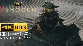 Shogun - Opening Cinematic - (HDR - 4K - 5.1)