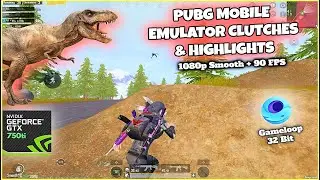 Best Clutches On 750TI 2GB😍 1080p  - Smooth + 90 FPS - Pubg Mobile Emulator