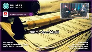 BAÜN YouTube Kanalının Yeni Yayınında “Ramazan Ayı ve Musiki” Konuşuldu