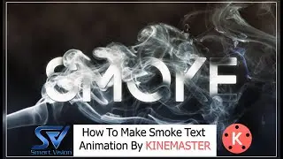 How to Make Smoke Text Reveal Animation intro in Kinemaster 2020