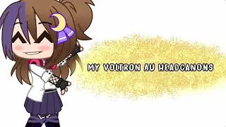 My Voltron Au Headcanons {Voltron}