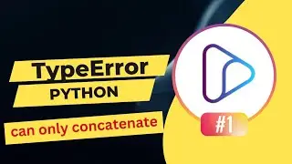 TypeError: can only concatenate str(not 