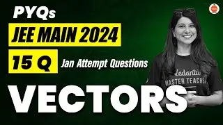 JEE Mains 2024 PYQs | Vectors| Maths | Namrata Ma'am