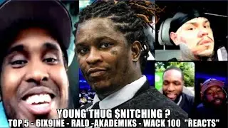 Young Thug Snitch'n Debate: 6ix9ine Calls Out Mel Matrix | Wack 100, RALO #Top5 & Akademiks Reacts