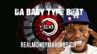 Da Baby type beat Prod. by RealMoneyMakingRich