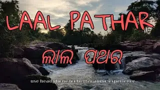 Laal Pathar || EXPLORING ODISHA || Cinematic video