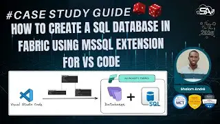 Case Study Guide | How to create a SQL database in Fabric using MSSQL Extension for VS Code