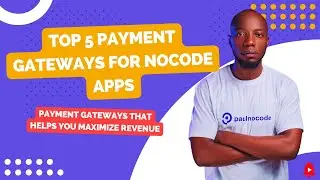 Maximize revenue with these top 5 payment gateways for nocode apps