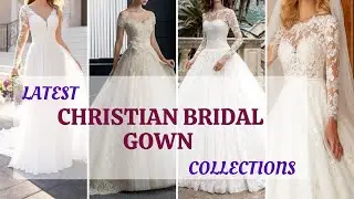 Christian White Wedding Gown Dress Collections | Beautiful Bridal Gown | Blossom Trends