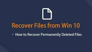 Recover Files from Windows 10   How to Recover Permanently Deleted Files