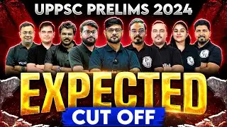 UPPSC Cut Off 2024 (Expected)🔥| UPPSC Safe Score | UPPCS Cut Off Marks | UPPSC Prelims Cut Off