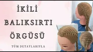 İKİLİ BALIKSIRTI ÖRGÜSÜ YAPIMI  #saçörgüsü #saçmodellerinasılyapılır  #saçmodeli #hairbraids