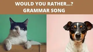 Would you rather -grammar song