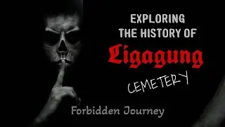 EXPLORING THE HISTORY OF LIGAGUNG CEMETERY