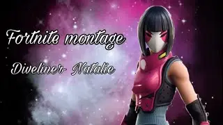 Fortnite Montage ( Diveliner- Natalie )
