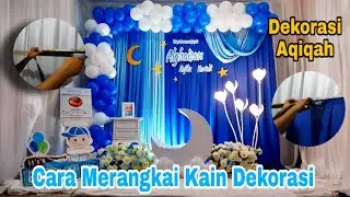 CARA MERANGKAI KAIN DEKORASI | DEKORASI AQIQAH