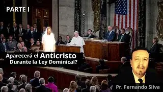 Aparecerá el Anticristo durante la Ley Dominical Mundial - Parte I