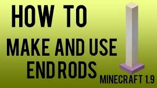 How To Make And Use End Rods in Minecraft 1.9