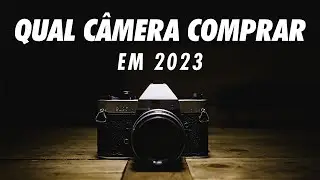 QUAL A MELHOR CÂMERA PARA INICIAR NA FOTOGRAFIA - 2023 [01/02]