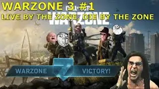 WARZONE 3 #1: LIVE BY THE ZONE, DIE BY THE ZONE