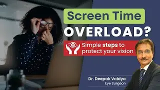 How to Protect Your Eyes from Computers & Mobile | Dr. Deepak Vaidya - Senior Eye Surgeon in Mumbai