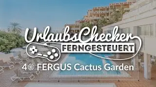 4☀ FERGUS Cactus Garden | Jandía | UrlaubsChecker ferngesteuert