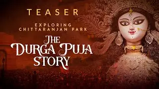 Exploring CR Park: The Durga Puja Story| Original Documentary | Teaser