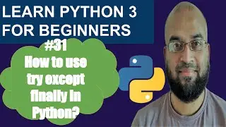 Try Except Finally in Python | How to use Try  Except Finally in Python?