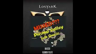 Lost Ark! Prisma Valley Side Quest including Story of Wei!! MISSED???