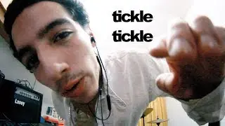ASMR *tickle tickle*
