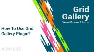 Grid Gallery Wordpress Plugin - How To Use Grid Gallery Plugin