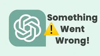 How to Fix Something Went Wrong Error in ChatGPT