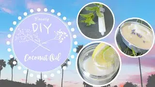3 DIY Beauty Products with Coconut Oil
