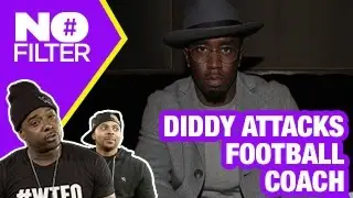 Diddy Fights His Son's UCLA Football Coach (#NoFilter)
