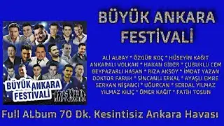 BÜYÜK ANKARA FESTİVALİ FULL ALBÜM 70DK. KESİNTİSİZ ANKARA HAVASI