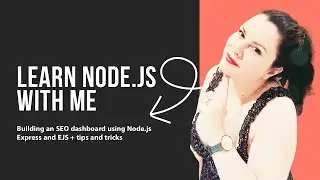 Node.js crash course tutorial for beginners building an SEO dashboard web app with Express and EJS