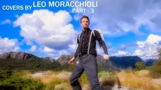 Best Covers by Leo Moracchioli -  Part 3