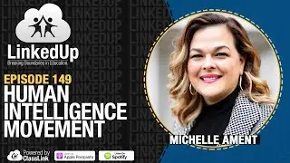 Human Intelligence Movement | LinkedUp Podcast Episode 149