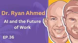 EP. 36: Tarik x Ryan - AI and the Future of Work