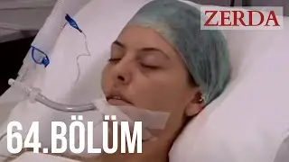 Zerda 64. Bölüm