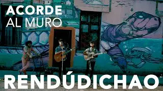 Acorde al Muro Sesiones - Rendú Dichao