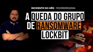 A Queda do Grupo de Ransomware Lockbit