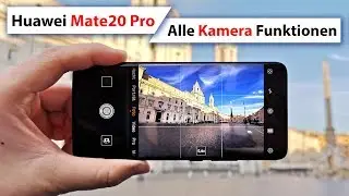 Huawei Mate 20 Pro Camera App – All Features, Tips & Tricks | German