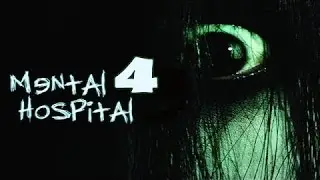 Mental Hospital 4  [хоррор]